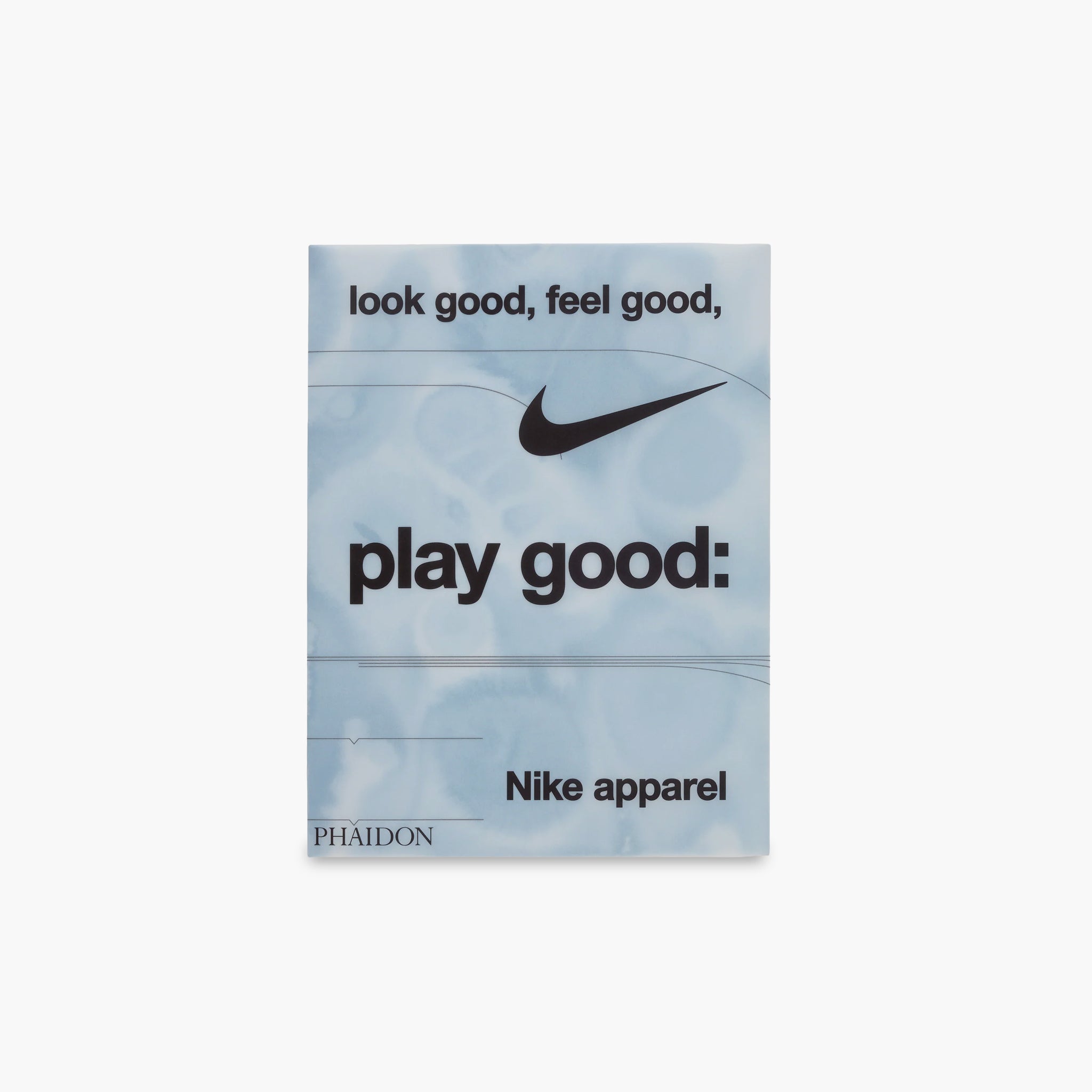 Look Good, Feel Good, Play Good, NIKE Apparel